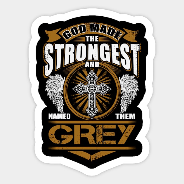 Grey Name T Shirt - God Found Strongest And Named Them Grey Gift Item Sticker by reelingduvet